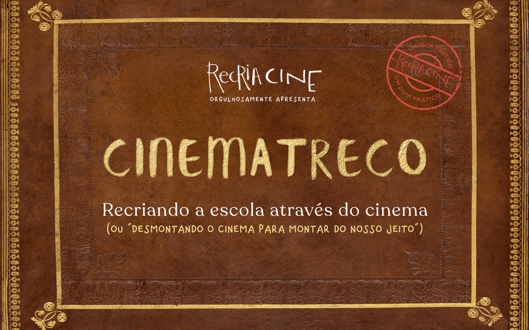 Cinematreco: uma cartilha pedagógica para levar cinema às salas de aula