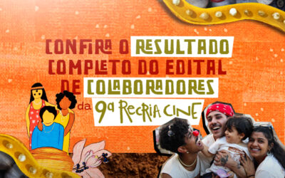Confira os selecionados no edital de colaboradores da 9ª Recria Cine
